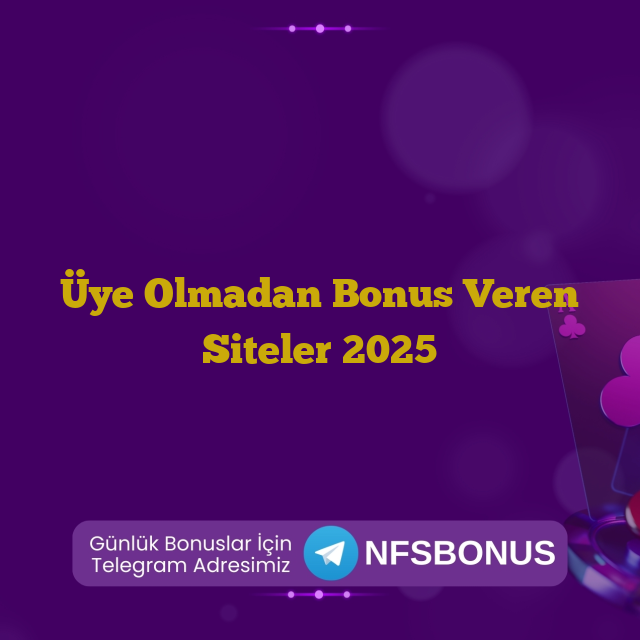 Üye Olmadan Bonus Veren Siteler 2025